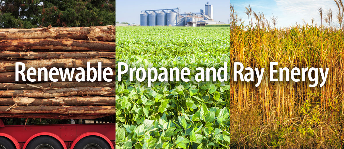 Renewable Propane and Ray Energy